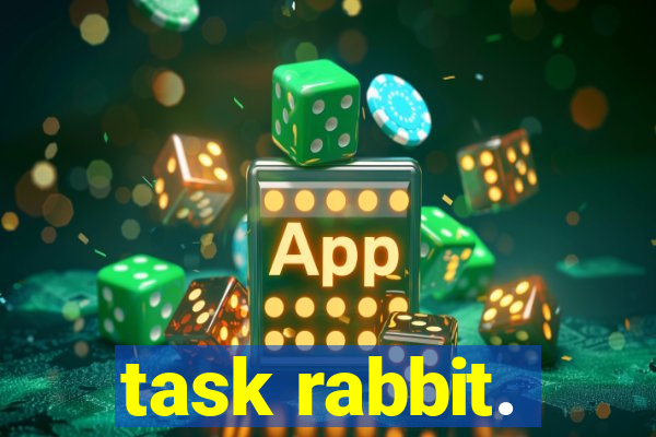 task rabbit.